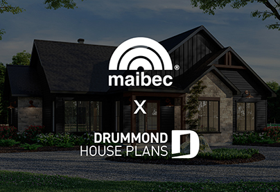 Collaboration Maibec X Drummond House Plans